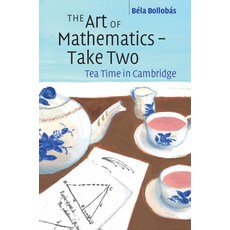 (英文圖書) The Art of Mathematics - Take Two: Tea Time in Cambridge 精裝版, Cambridge University Press, 英文