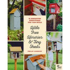Little Free Libraries & Tiny Sheds: 12 Miniature Structures You Can Build 平裝版, Cool Springs Press, 英文