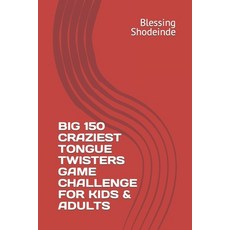 (英文圖書) Big 150 Craziest Tongue Twisters Game Challenge for Kids & Adults 平裝版, Independently Published, 英文