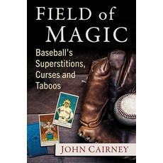 (英文圖書) Field of Magic: Baseball's Superstitions Curses and Taboos 平裝版, McFarland & Company, 英文