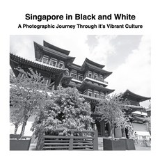 (英文圖書) Singapore in Black and White: A Photographic Journey Through it's Vibrant Culture 平裝版, Lulu.com, 英文