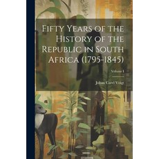(英文圖書) Fifty Years of the History of the Republic in South Africa (1795-1845); Volume I 平裝版, Legare Street Press, 英文