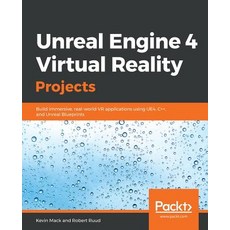 Unreal Engine 4 Virtual Reality Projects 平裝版, Packt Publishing, 英文