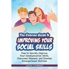 (英文圖書) The Concise Guide to Improving Your Social Skills: How to Quickly Improve Your Communication ... 平裝版, Independently Published, 英文