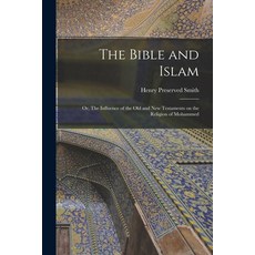 (英文圖書) The Bible and Islam: Or The Influence of the Old and New Testaments on the Religion of Mohammed 平裝版, Legare Street Press, 英文