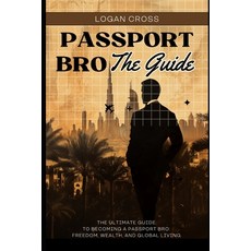 (英文圖書) Passport Bro: The Guide: The Ultimate Guide to Becoming a Passport Bro: Freedom... 平裝版, Independently Published, 英文
