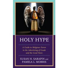 (英文圖書) Holy Hype: A Guide to Religious Fervor in the Advertising of Goods and the Good News 平裝版, Lexington Books, 英文