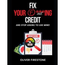 (英文圖書) Fixing Your Failing Credit: Fix your F***ing Credit 平裝版, Independently Published, 英文