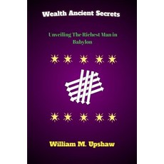 (英文圖書) Wealth's Ancient Secrets: Unveiling The Richest Man in Babylon 平裝版, Independently Published, 英文