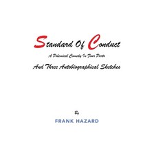 (英文圖書) Standard Of Conduct and Three Autobiographical Sketches: A Polemical Comedy In Four Parts 精裝版, Xlibris Us, 英文