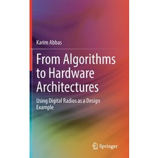 (英文圖書) From Algorithms to Hardware Architectures: Using Digital Radios as a Design Example 精裝版, Springer, 英文