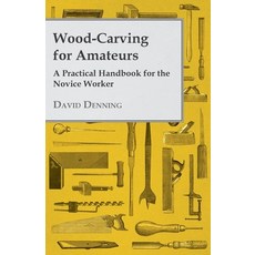 (英文圖書) Wood-Carving for Amateurs - A Practical Handbook for the Novice Worker 平裝版, Goldberg Press, 英文