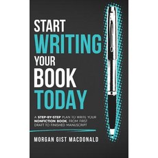 (英文圖書) Start Writing Your Book Today: A step-by-step plan to write your nonfiction boo... 平裝版, Paper Raven Books, 英文