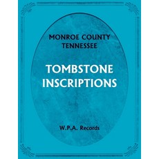 (英文圖書) Monroe County Tennessee Tombstone Inscriptions 平裝版, Heritage Books, 英文