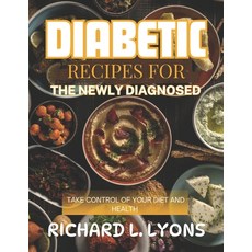 (英文圖書) Diabetic Recipes for the Newly Diagnosed: Take Control Of Your Diet And Health 平裝版, Independently Published, 英文