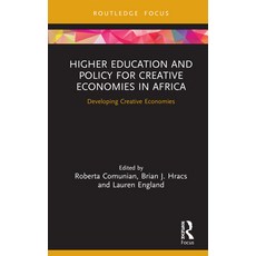 Higher Education and Policy for Creative Economies in Africa: Developing Creative Economies 精裝版, Routledge, 英文