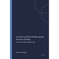(英文圖書) Lucretius and the Diatribe Against the Fear of Death: de Rerum Natura III 830-1094 平裝版, Brill, 英文