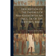 (英文圖書) Description Of The Papyrus Of Nas-khem [with An Engl. Tr. Of The Text] By S. Birch 精裝版, Legare Street Press, 英文