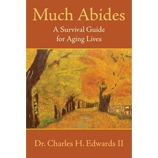 Much Abides: A Survival Guide for Aging Lives 平裝版, Dr. C.H. Edwards II, 英文
