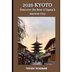(英文圖書) 2025 Kyoto: discover the best of japan's ancient city 平裝版, Independently Published, 英文