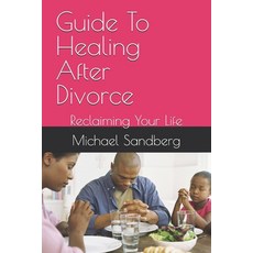 (英文圖書) Guide To Healing After Divorce: Reclaiming Your Life 平裝版, Independently Published, 英文
