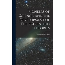 (英文圖書) Pioneers of Science and the Development of Their Scientific Theories 精裝版, Hassell Street Press, 英文