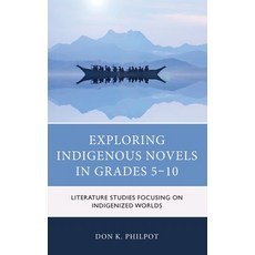 (英文圖書) Exploring Indigenous Novels in Grades 5-10: Literature Studies Focusing on Indi... 精裝版, Rowman & Littlefield Publis..., 英文