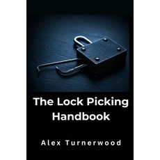 (英文圖書) The Lock Picking Handbook: A Comprehensive Guide to Lock Picking Techniques and... 平裝版, Independently Published, 英文