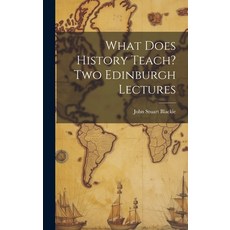 (英文圖書) What Does History Teach? Two Edinburgh Lectures 精裝版, Legare Street Press, 英文