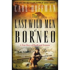 (英文圖書) The Last Wild Men of Borneo: A True Story of Death and Treasure 平裝版, Mariner Books, 英文
