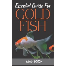 (英文圖書) Essential Guide For GOLDFISH: Complete Beginners Guide For Caring and Breeding Goldfish. 平裝版, Independently Published, 英文