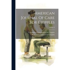 (英文圖書) American Journal Of Care For Cripples; Volume 8 平裝版, Legare Street Press, 英文