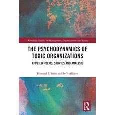 (英文圖書) The Psychodynamics of Toxic Organizations: Applied Poems Stories and Analysis 平裝版, Routledge, 英文