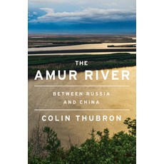 The Amur River: Between Russia and China 精裝版, Harper, 英文