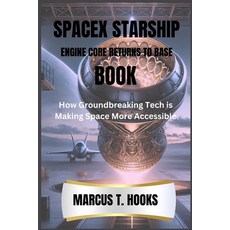 (英文圖書) Spacex Starship Engine Core Returns to Base Book: How Groundbreaking Tech is Ma... 平裝版, Independently Published, 英文