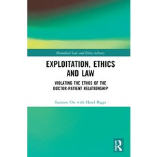 (英文圖書) Exploitation Ethics and Law: Violating the Ethos of the Doctor-Patient Relationship 精裝版, Routledge, 英文