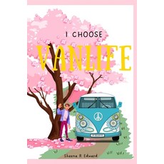 (英文圖書) I Choose Van life: Celebrate an Alternate Living and Embrace the Adventure That Comes With It 平裝版, Independently Published, 英文