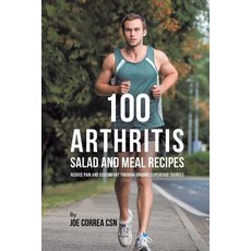 (英文圖書) 100 Arthritis Salad and Meal Recipes: Reduce Pain and Discomfort through Organic Superfood So... 平裝版, Live Stronger Faster, 英文