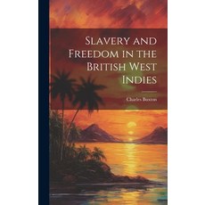 (英文圖書) Slavery and Freedom in the British West Indies 精裝版, Legare Street Press, 英文