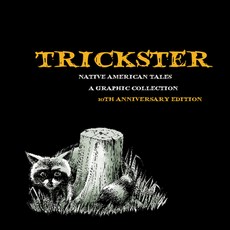 Trickster: Native American Tales a Graphic Collection 10th Anniversary Edition 平裝版, Fulcrum Publishing, 英文