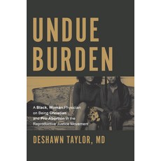 (英文圖書) Undue Burden: A Black Woman Physician on Being Christian and Pro-Abortion in the Productive ... 平裝版, Advantage Media Group, 英文