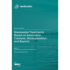 (英文圖書) Wastewater Treatments Based on Adsorption Catalysis Biodegradation and Beyond 精裝版, Mdpi AG, 英文