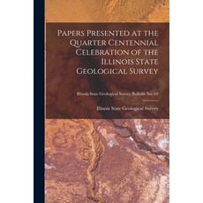 (英文圖書) Papers Presented at the Quarter Centennial Celebration of the Illinois State Geological Surve... 平裝版, Hassell Street Press, 英文