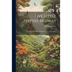 (英文圖書)Five Little Peppers Midway: A Sequel to Five Little Peppers and how They Grew 平裝版, Legare Street Press, 英文