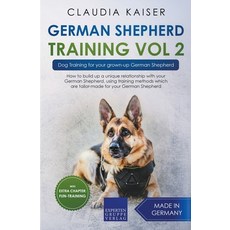 German Shepherd Training Vol 2 - Dog Training for Your Grown-up German Shepherd 平裝版, Expertengruppe Verlag, 英文