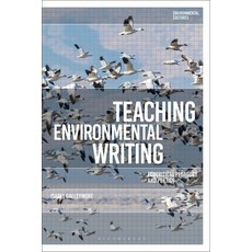 Teaching Environmental Writing: Ecocritical Pedagogy and Poetics 精裝版, Bloomsbury Academic, 英語