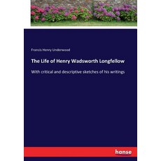 (英文圖書) The Life of Henry Wadsworth Longfellow: With critical and descriptive sketches... 平裝版, Hansebooks, 英文