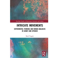 Intricate Movements: Experimental Thinking and Human Analogies in Sidney and Spenser 精裝版, Routledge, 英文