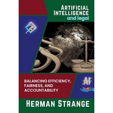 (英文圖書) Artificial Intelligence and legal-Balancing Efficiency Fairness and Accountability: Strateg... 平裝版, PN Books, 英文