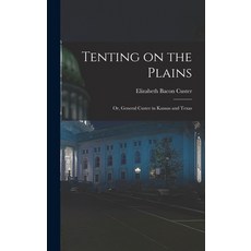 (英文圖書) Tenting on the Plains; or General Custer in Kansas and Texas 精裝版, Legare Street Press, 英文